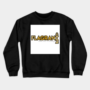 Flagrant 2 w/ D. Murph Crewneck Sweatshirt